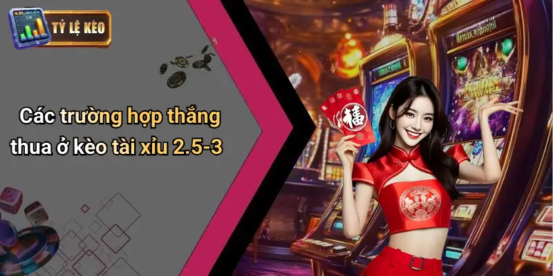 Kèo Tài Xỉu 2-5-3