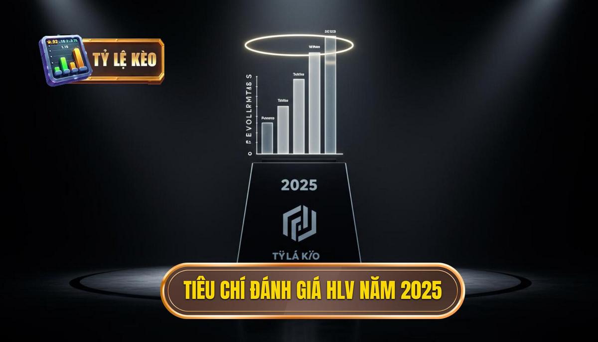Phân Tích Tiêu Chí Đánh Giá Thành Công Của HLV Năm 2025