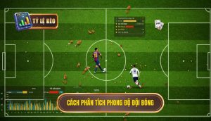 Cách phân tích phong độ đội bóng