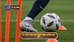 Kỹ thuật kiểm soát bóng trong không gian hẹp